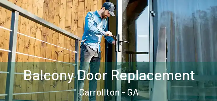  Balcony Door Replacement Carrollton - GA