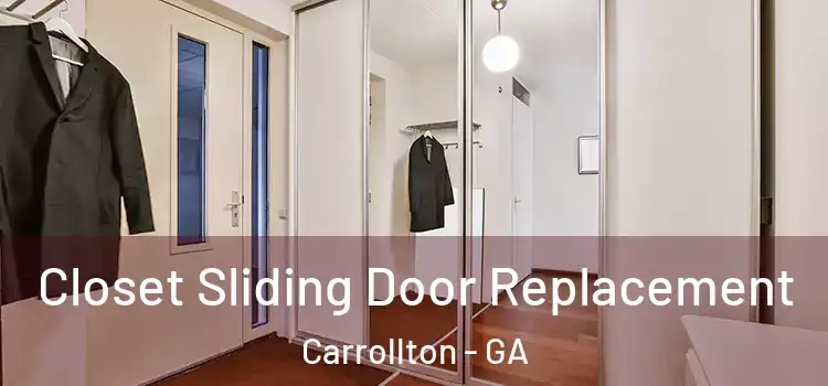 Closet Sliding Door Replacement Carrollton - GA