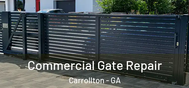 Commercial Gate Repair Carrollton - GA