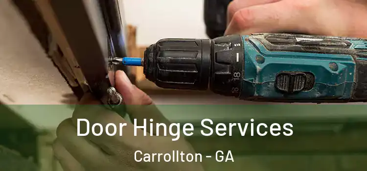 Door Hinge Services Carrollton - GA