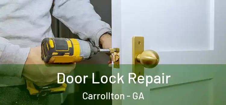 Door Lock Repair Carrollton - GA