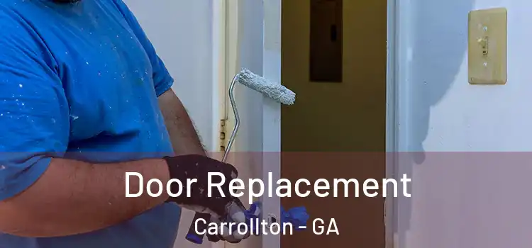 Door Replacement Carrollton - GA