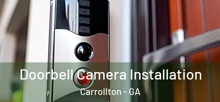  Doorbell Camera Installation Carrollton - GA