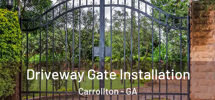  Driveway Gate Installation Carrollton - GA