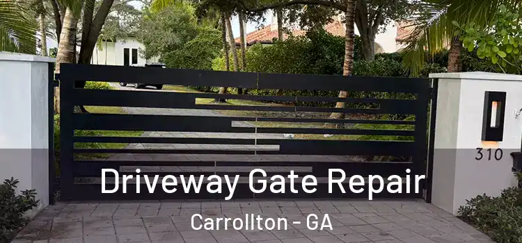 Driveway Gate Repair Carrollton - GA
