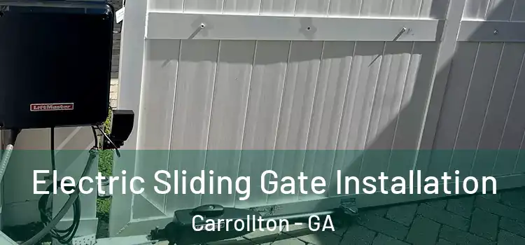 Electric Sliding Gate Installation Carrollton - GA