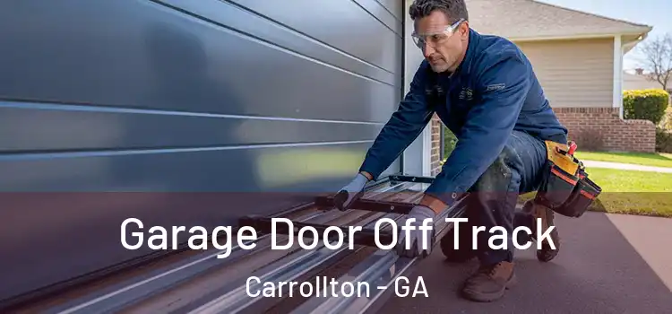  Garage Door Off Track Carrollton - GA