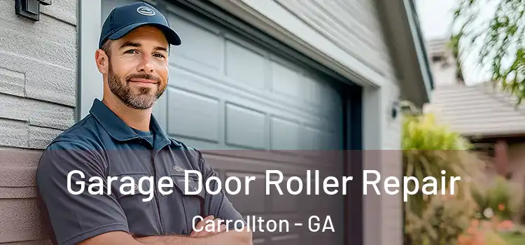  Garage Door Roller Repair Carrollton - GA