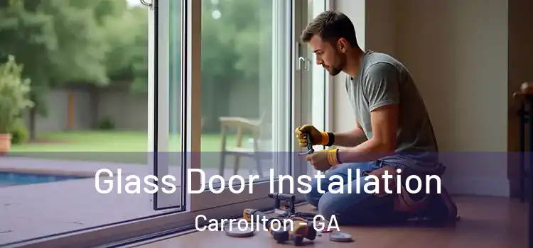 Glass Door Installation Carrollton - GA