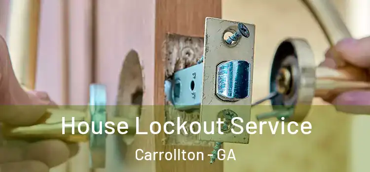 House Lockout Service Carrollton - GA