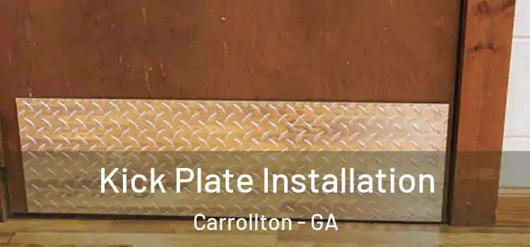 Kick Plate Installation Carrollton - GA