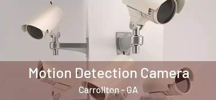  Motion Detection Camera Carrollton - GA