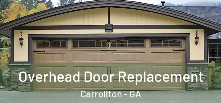  Overhead Door Replacement Carrollton - GA