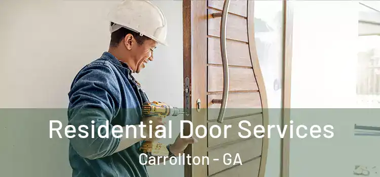 Residential Door Services Carrollton - GA