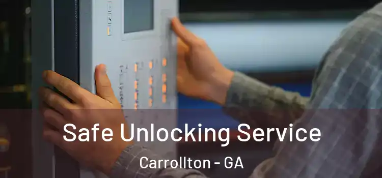 Safe Unlocking Service Carrollton - GA