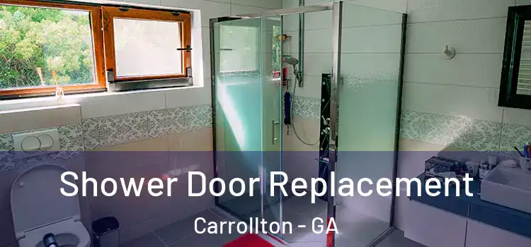  Shower Door Replacement Carrollton - GA