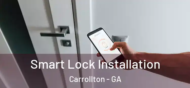 Smart Lock Installation Carrollton - GA